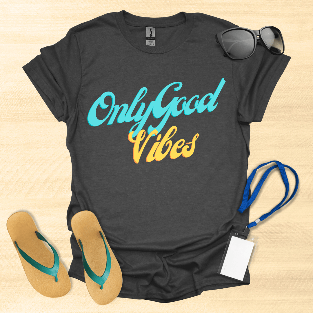 Only Good Vibes T-Shirt