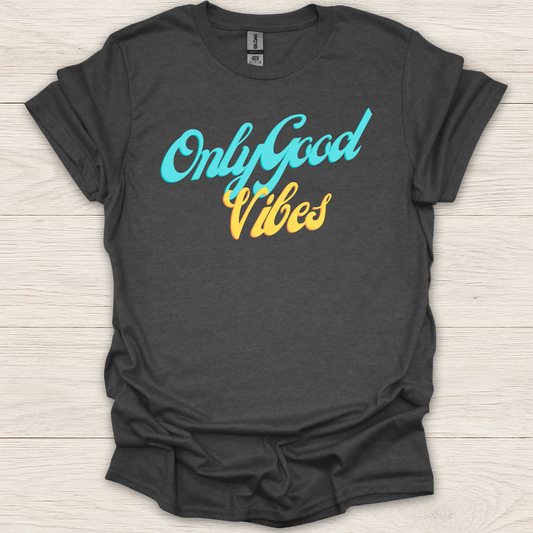 Only Good Vibes T-Shirt
