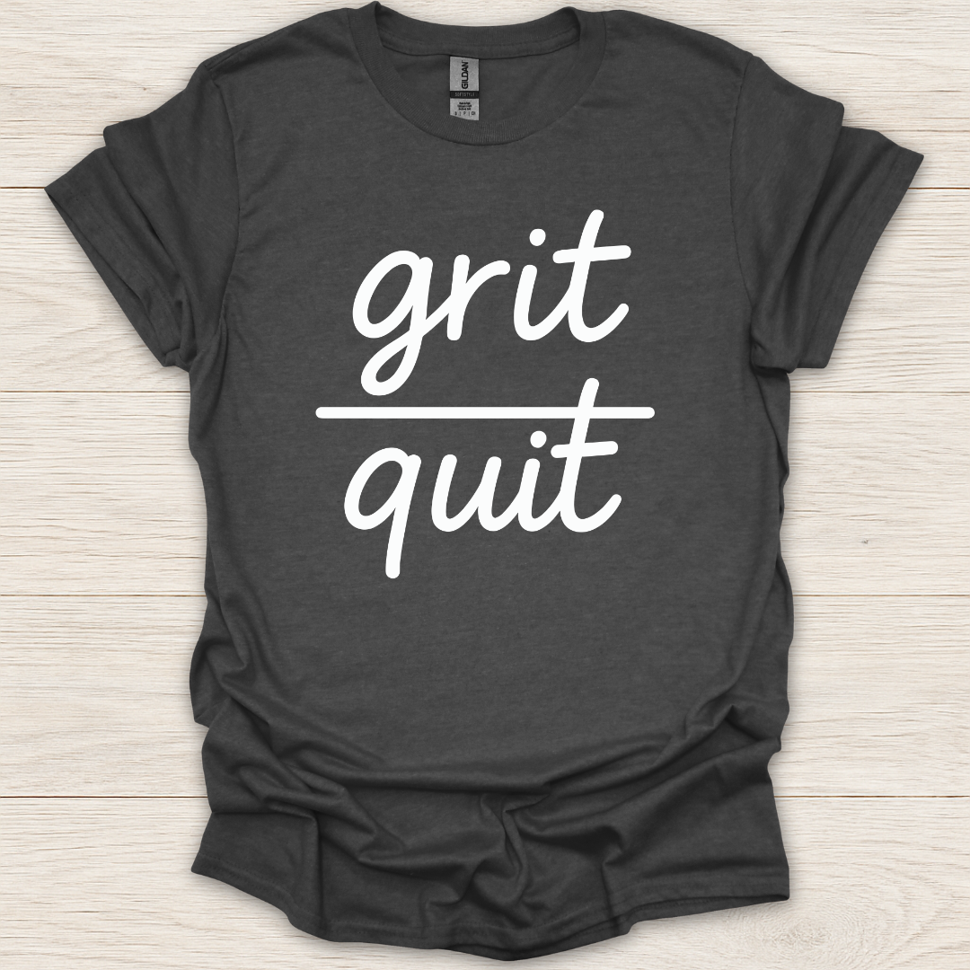Grit Over Quit T-Shirt