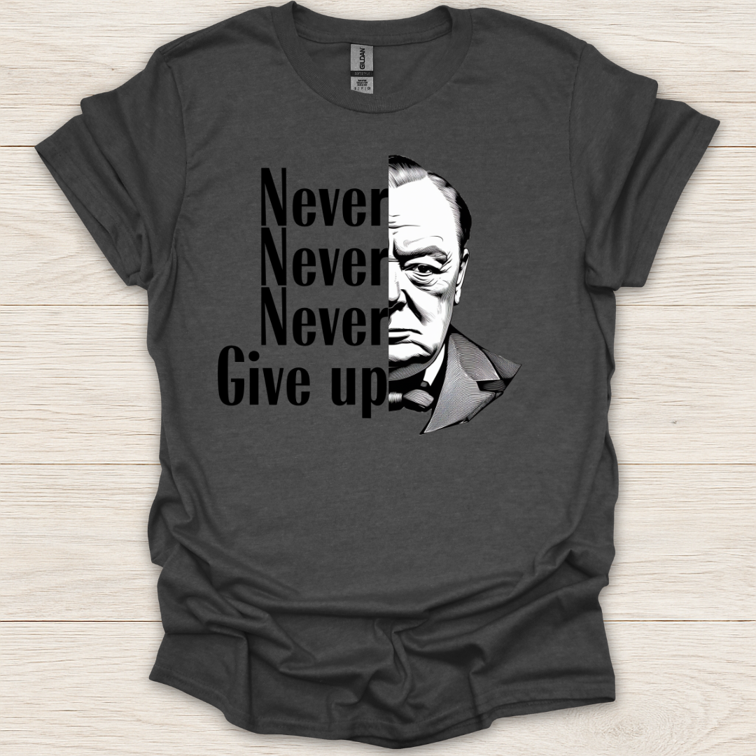 Churchill- Never Give Up T-Shirt