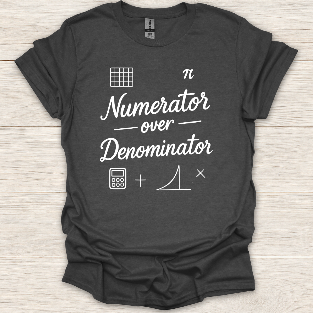 Numerator Over Denominator T-Shirt