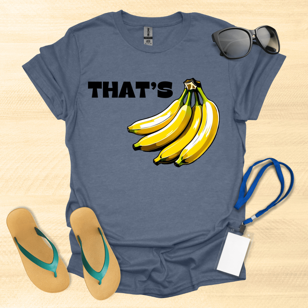 That's Bananas T-Shirt