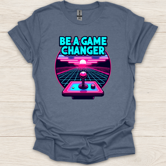 Be a Game Changer T-Shirt
