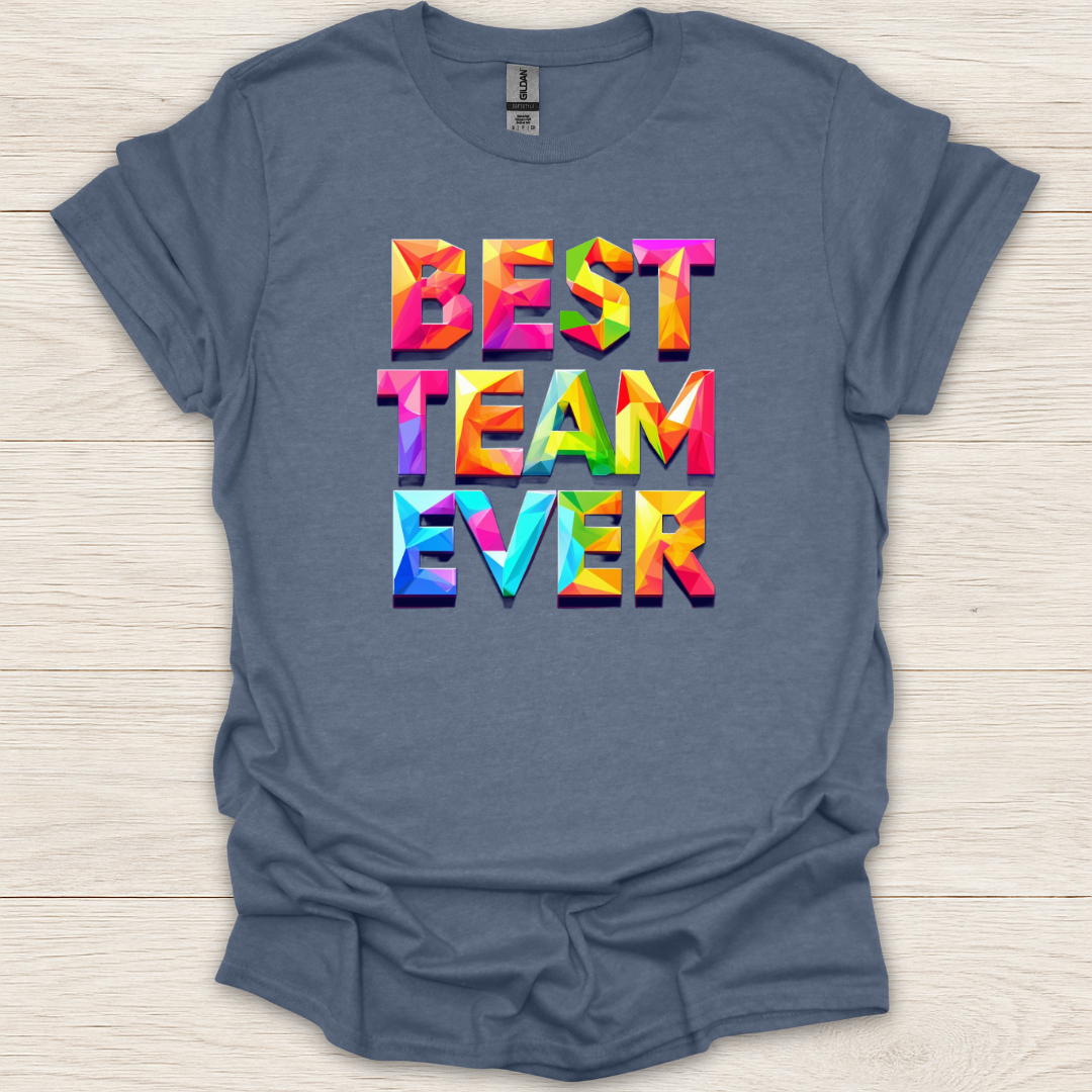 Best Team Ever T-Shirt