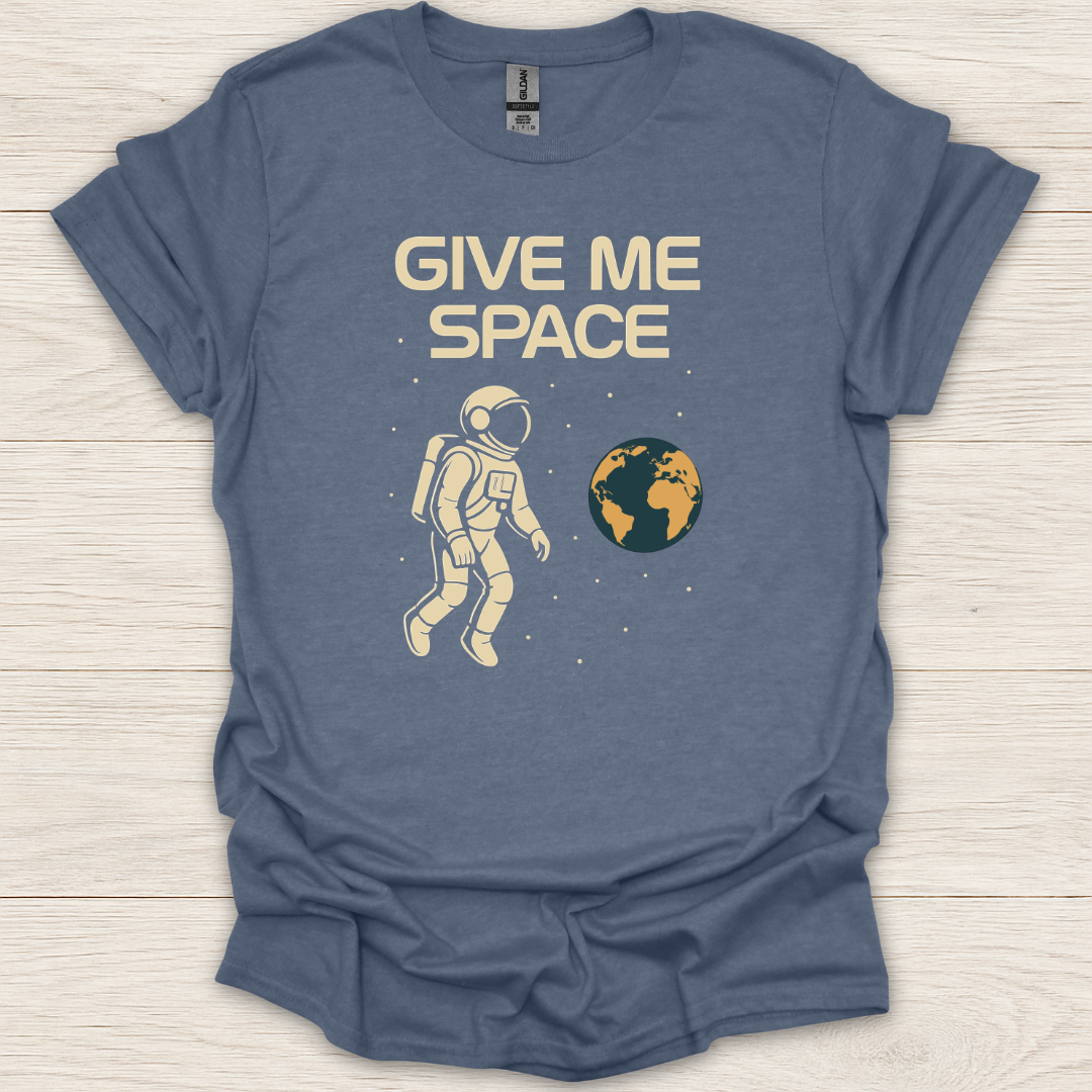 Give Me Space T-Shirt
