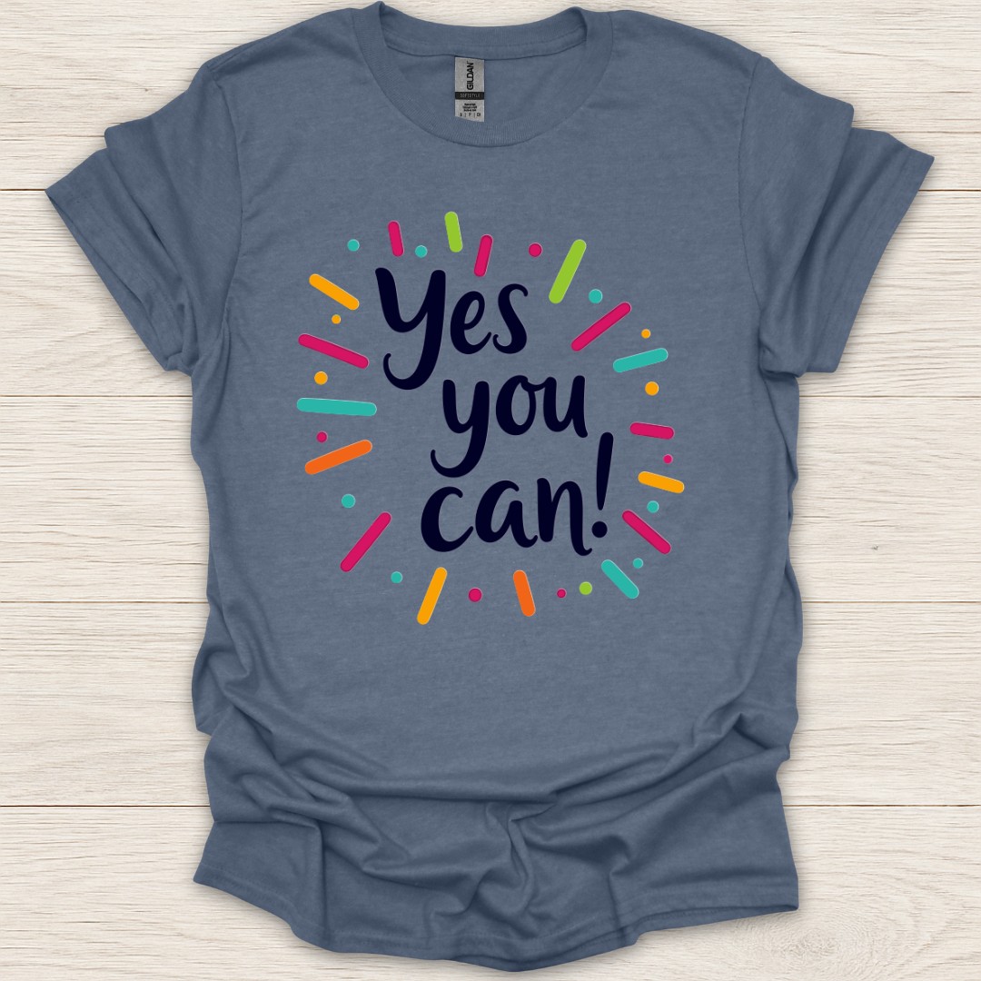 Yes You Can! T-Shirt
