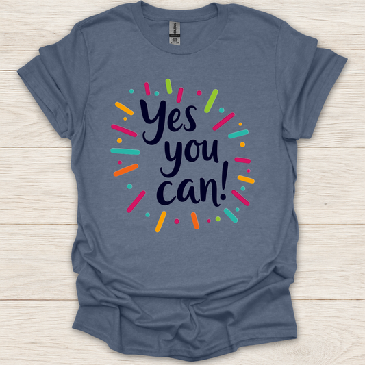 Yes You Can! T-Shirt
