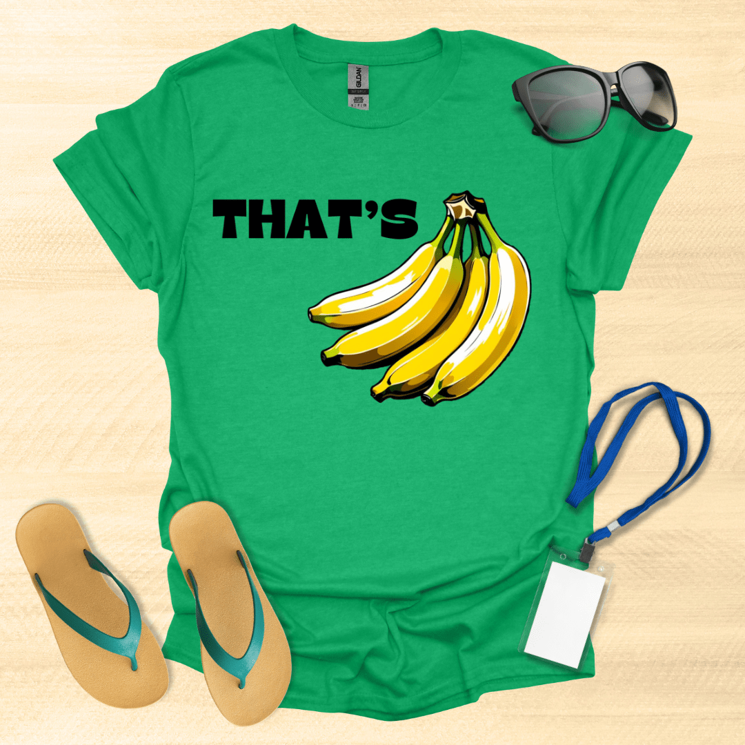 That's Bananas T-Shirt