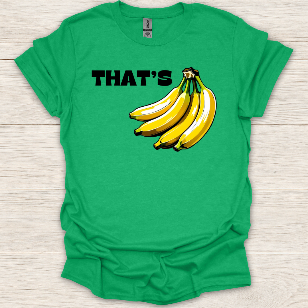 That's Bananas T-Shirt