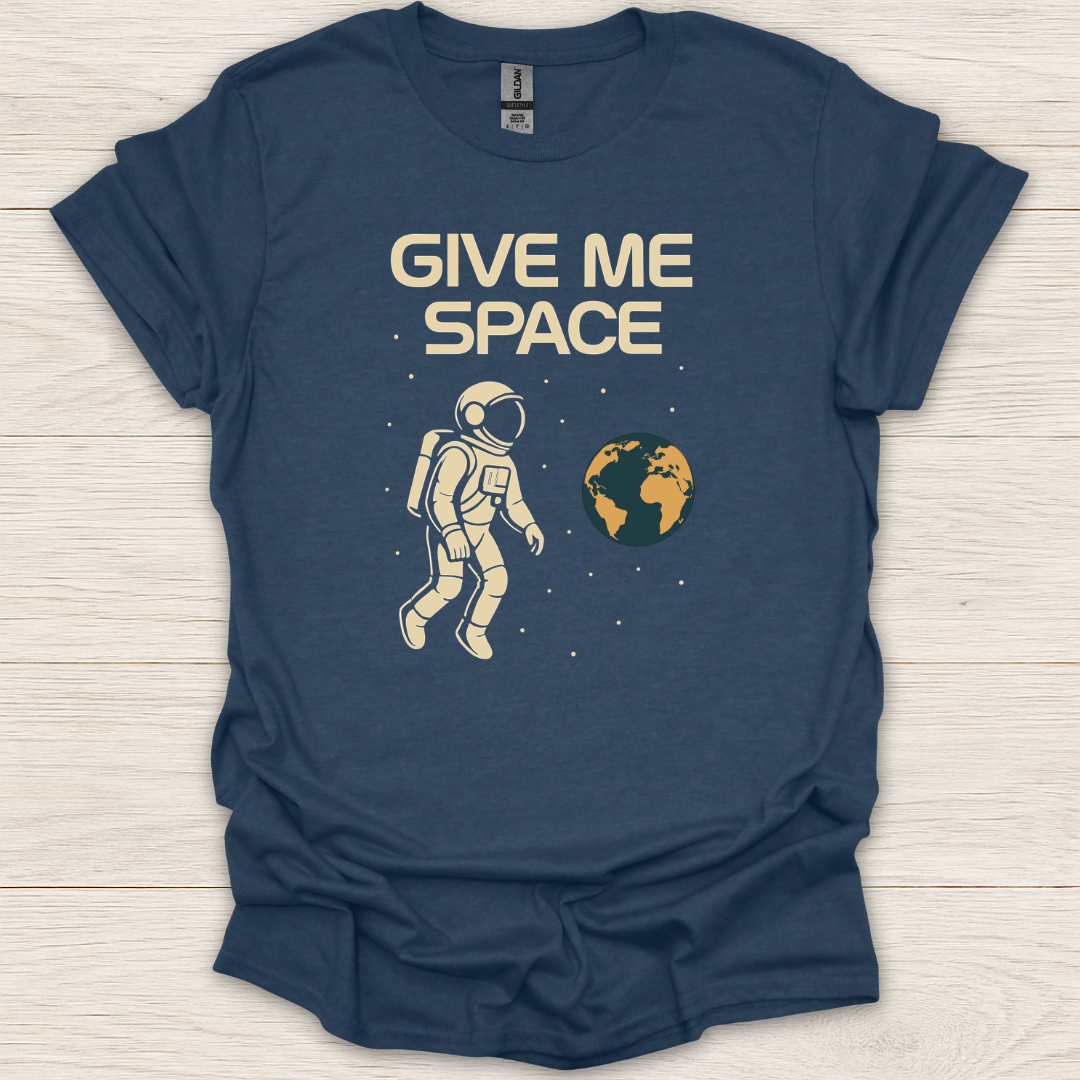 Give Me Space T-Shirt