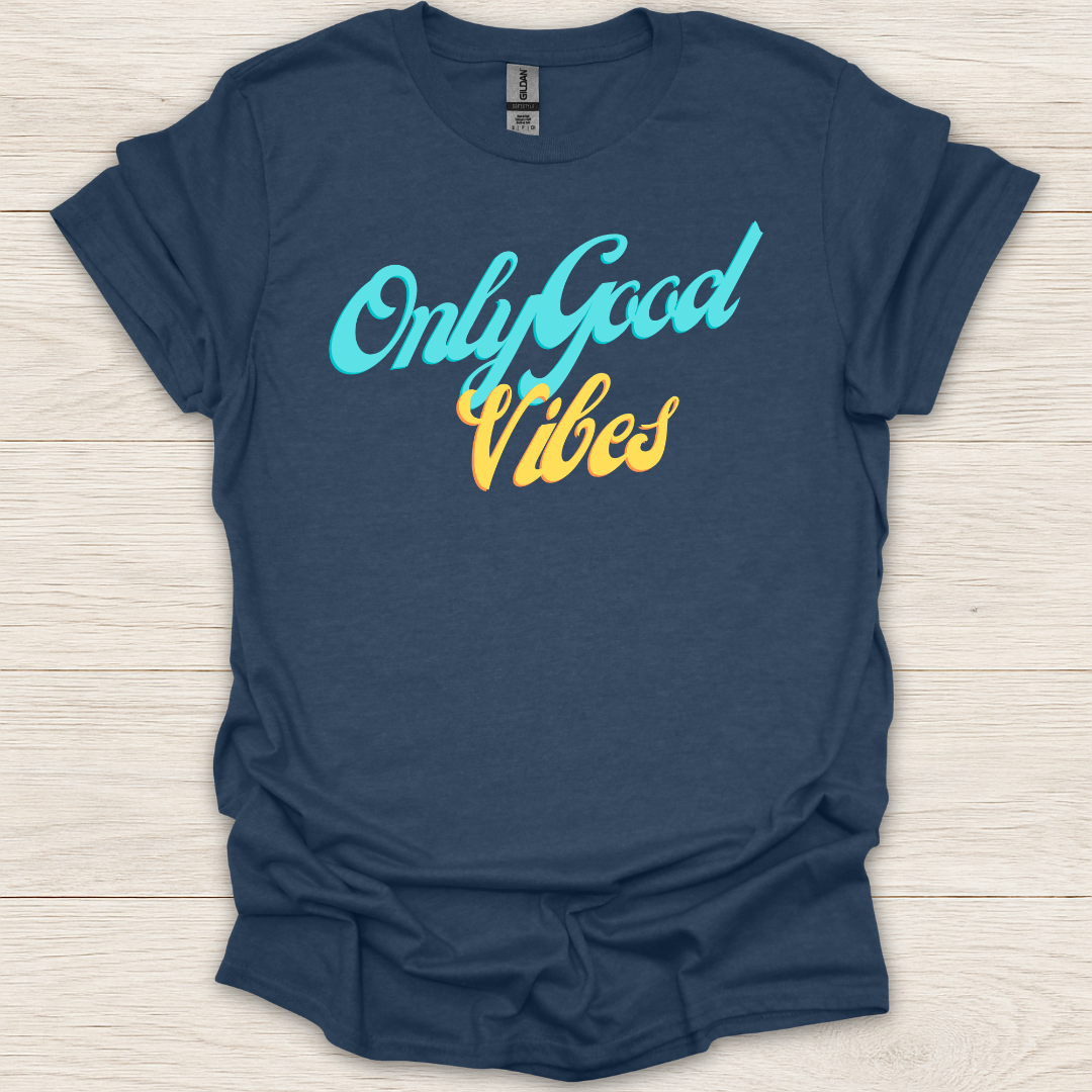 Only Good Vibes T-Shirt