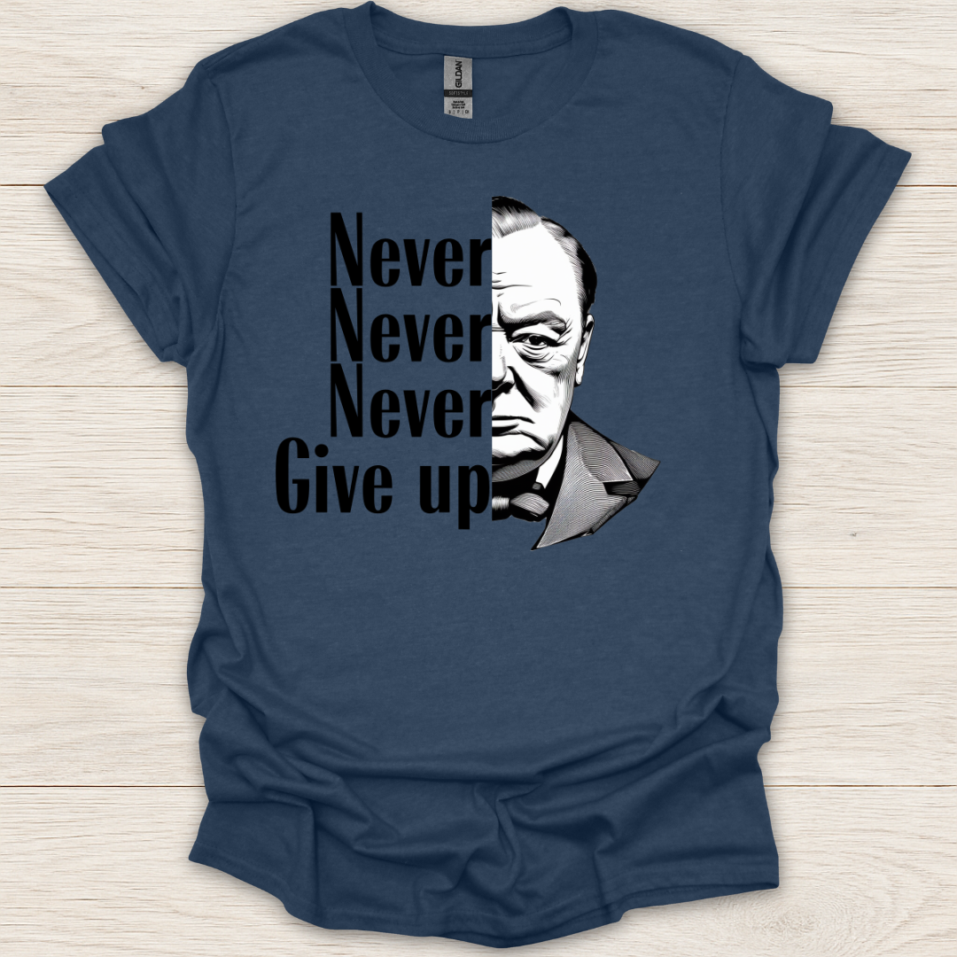Churchill- Never Give Up T-Shirt