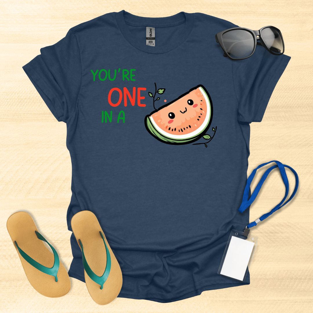 You're One In A Mellon T-Shirt