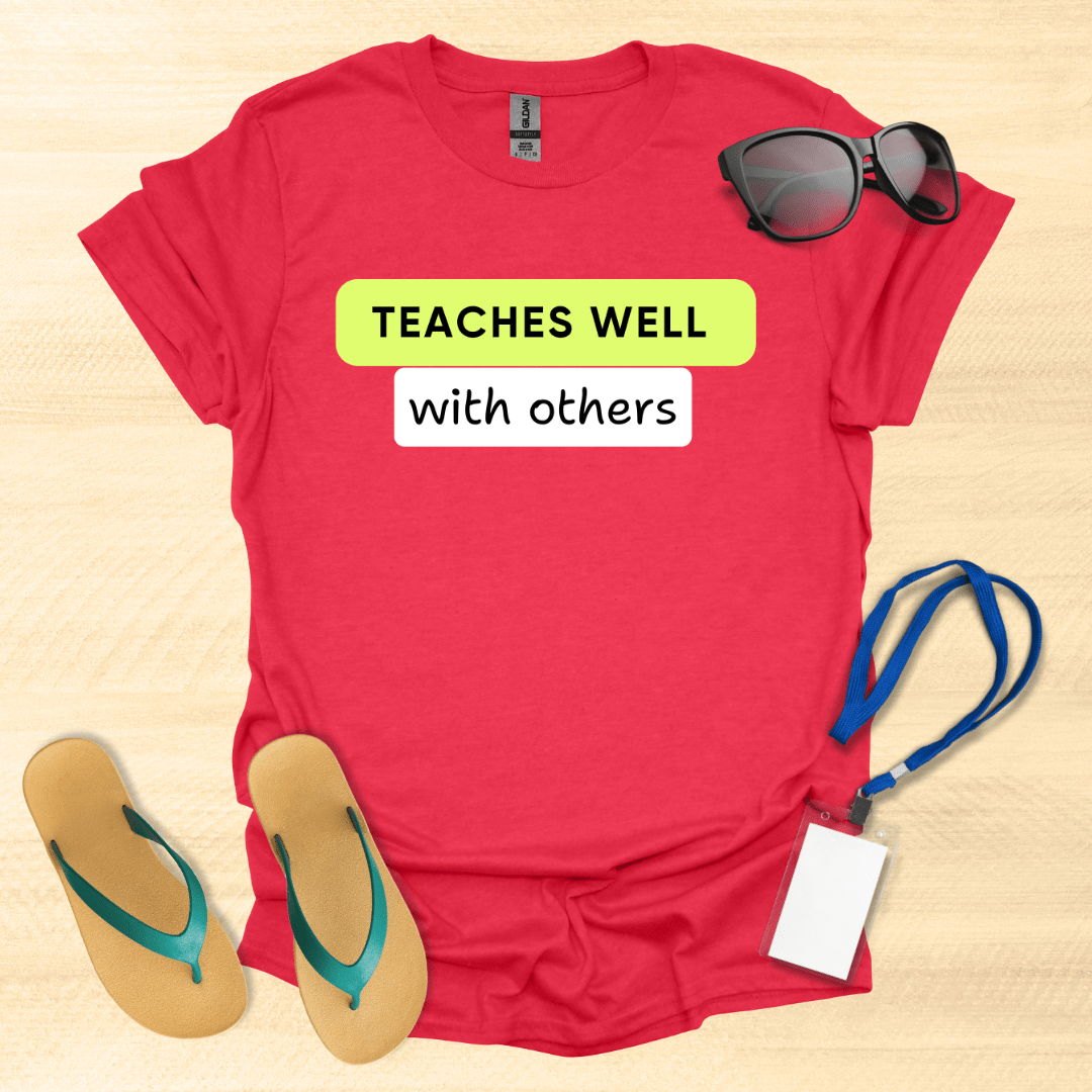 Teaches Well With Others T-Shirt