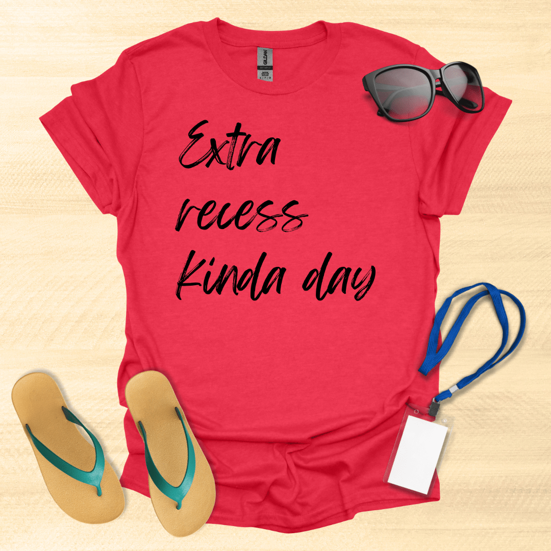 Extra Recess Kinda Day T-Shirt