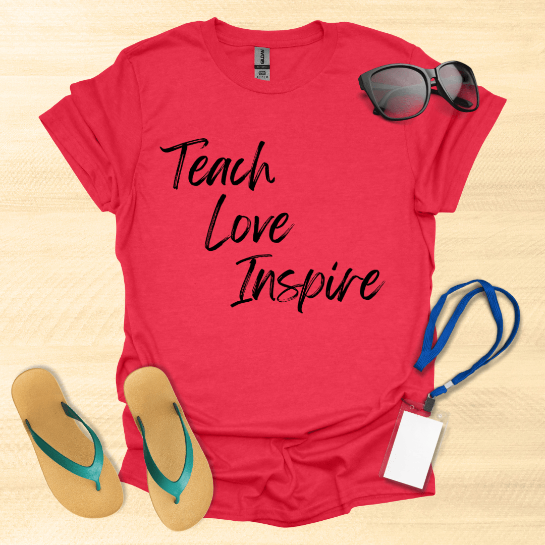 Teach. Love. Inspire T-Shirt