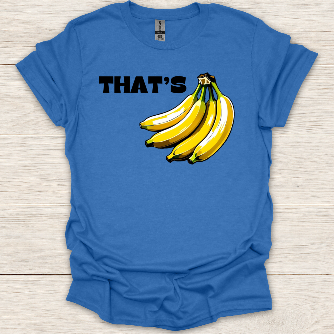 That's Bananas T-Shirt