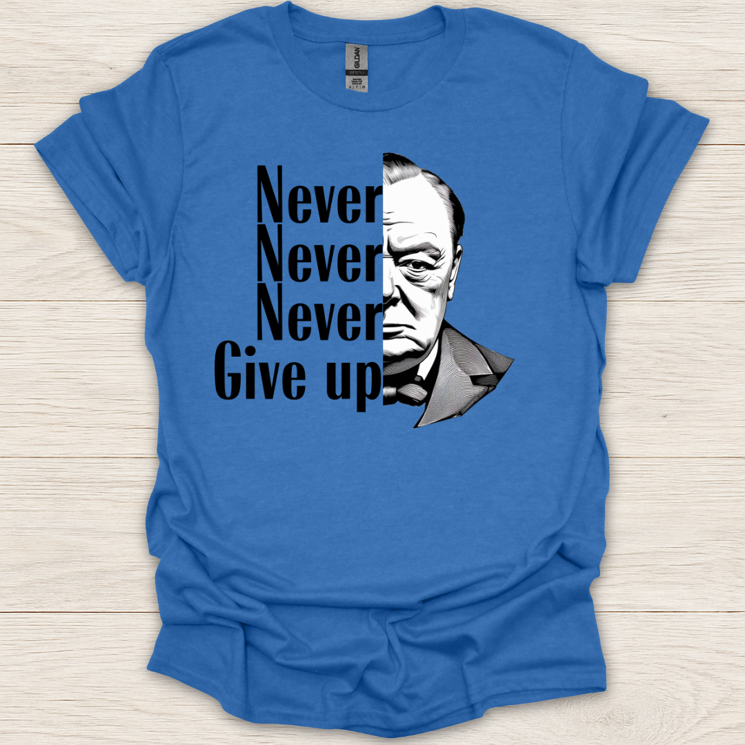 Churchill- Never Give Up T-Shirt