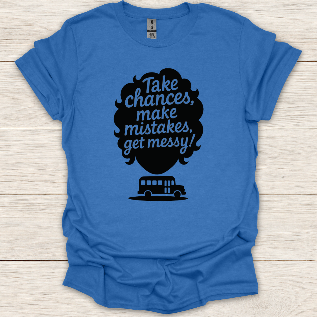Take Chances T-Shirt