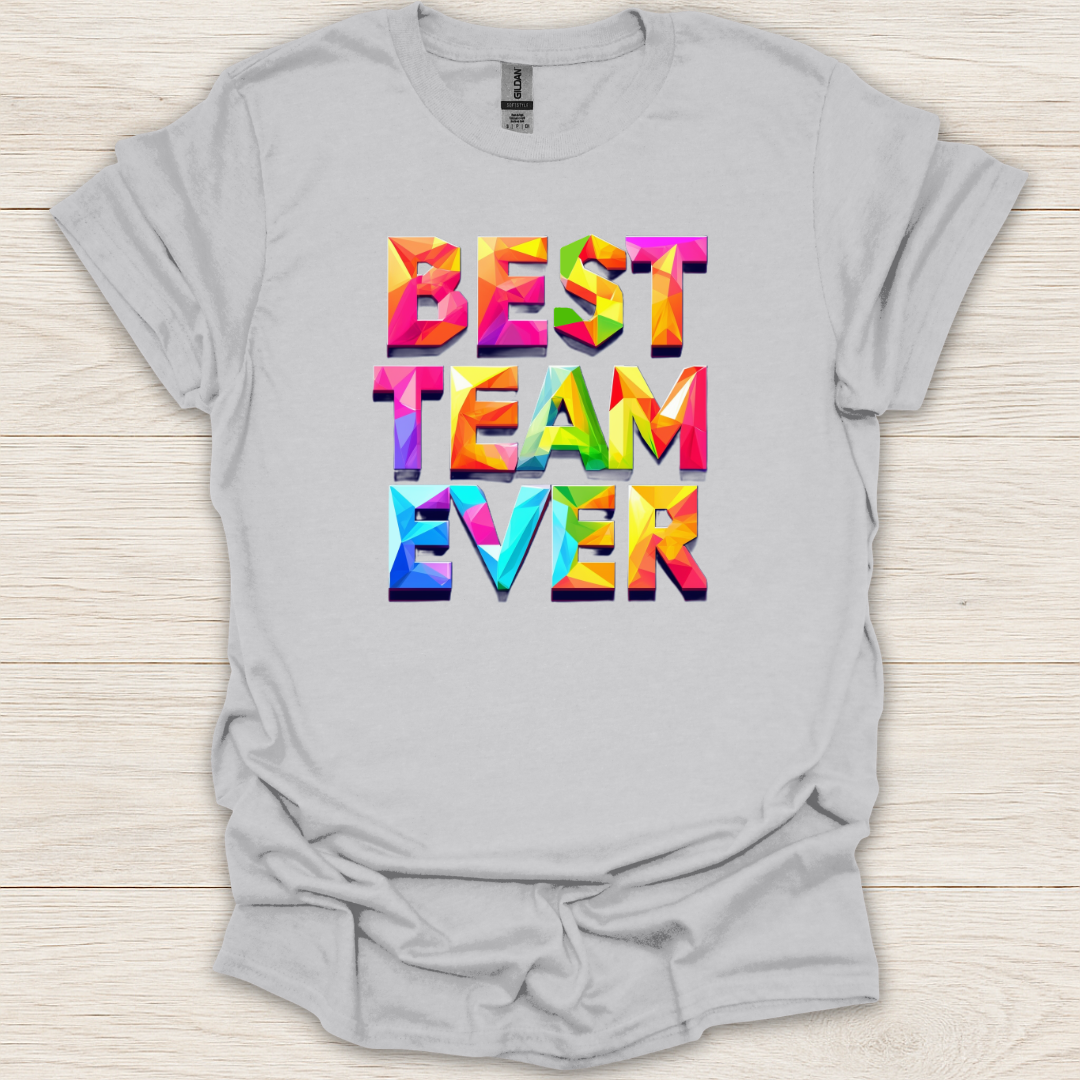 Best Team Ever T-Shirt