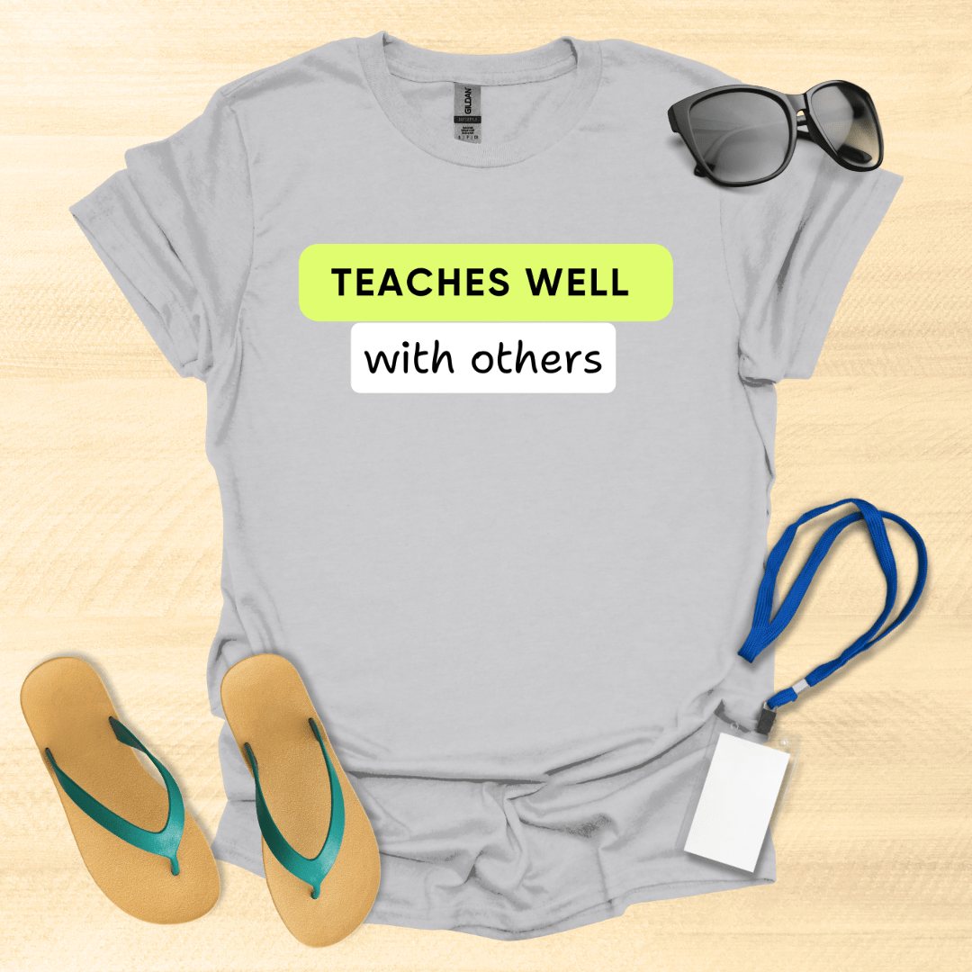 Teaches Well With Others T-Shirt