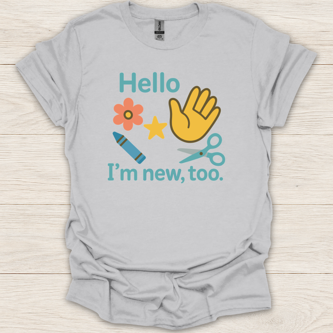 Hello I'm New, Too T-Shirt