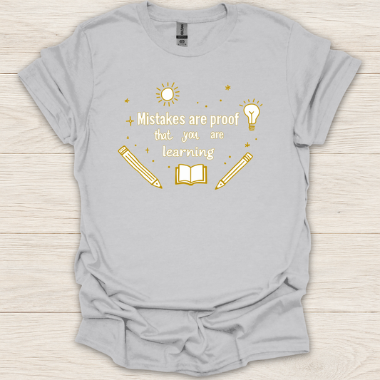 Mistakes Are Proof That You Are Learning T-Shirt