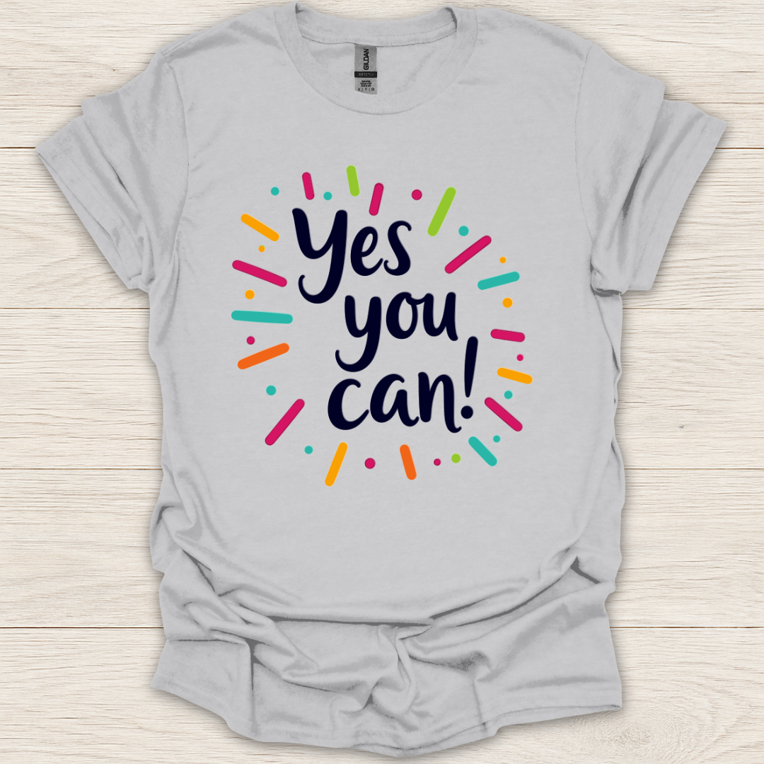 Yes You Can! T-Shirt