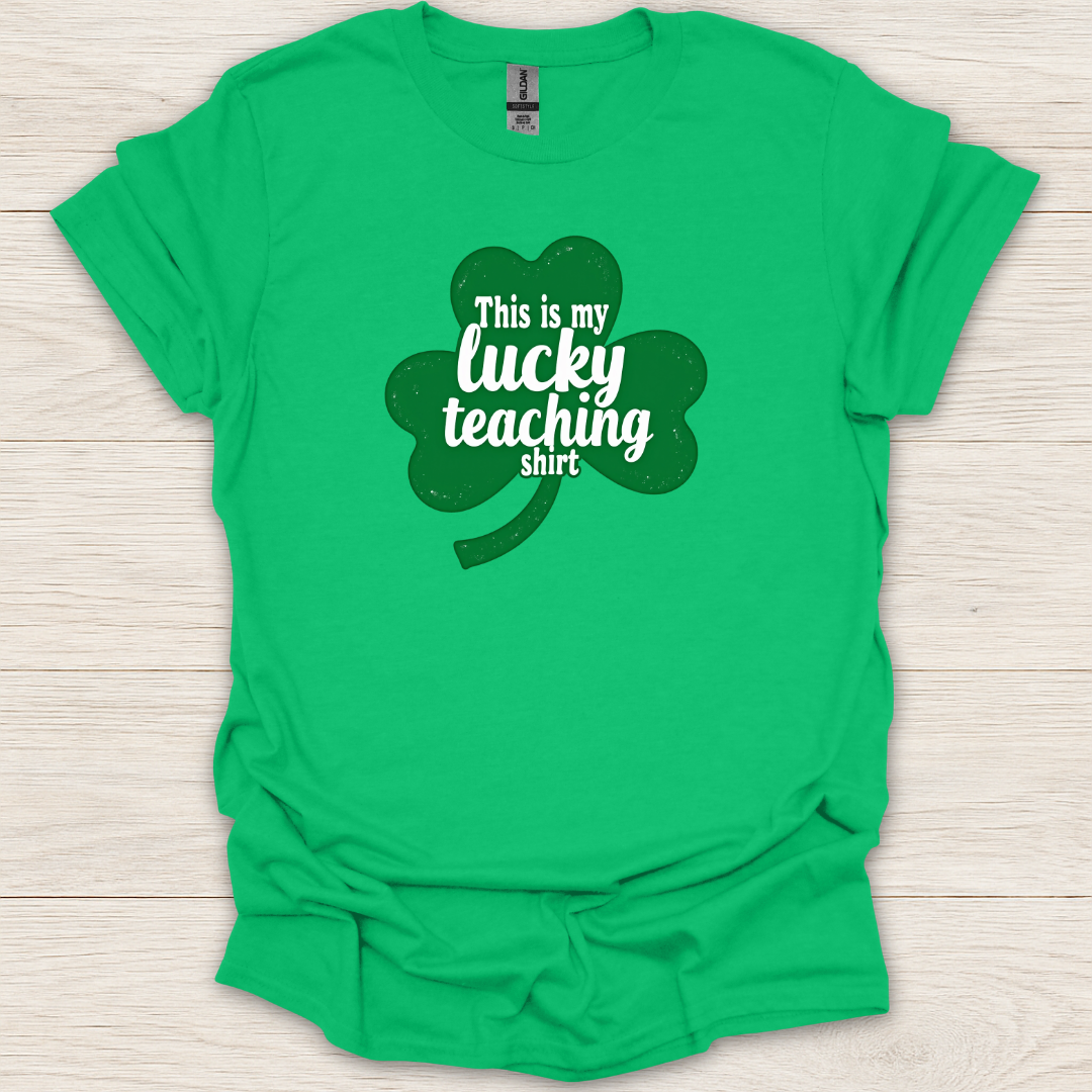 This is My Lucky Teaching Shirt T-Shirt