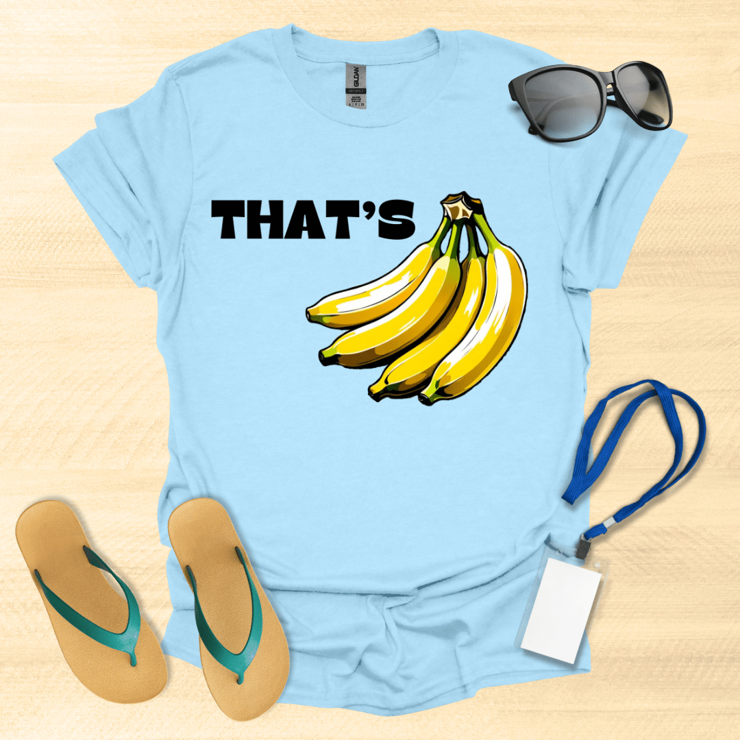 That's Bananas T-Shirt