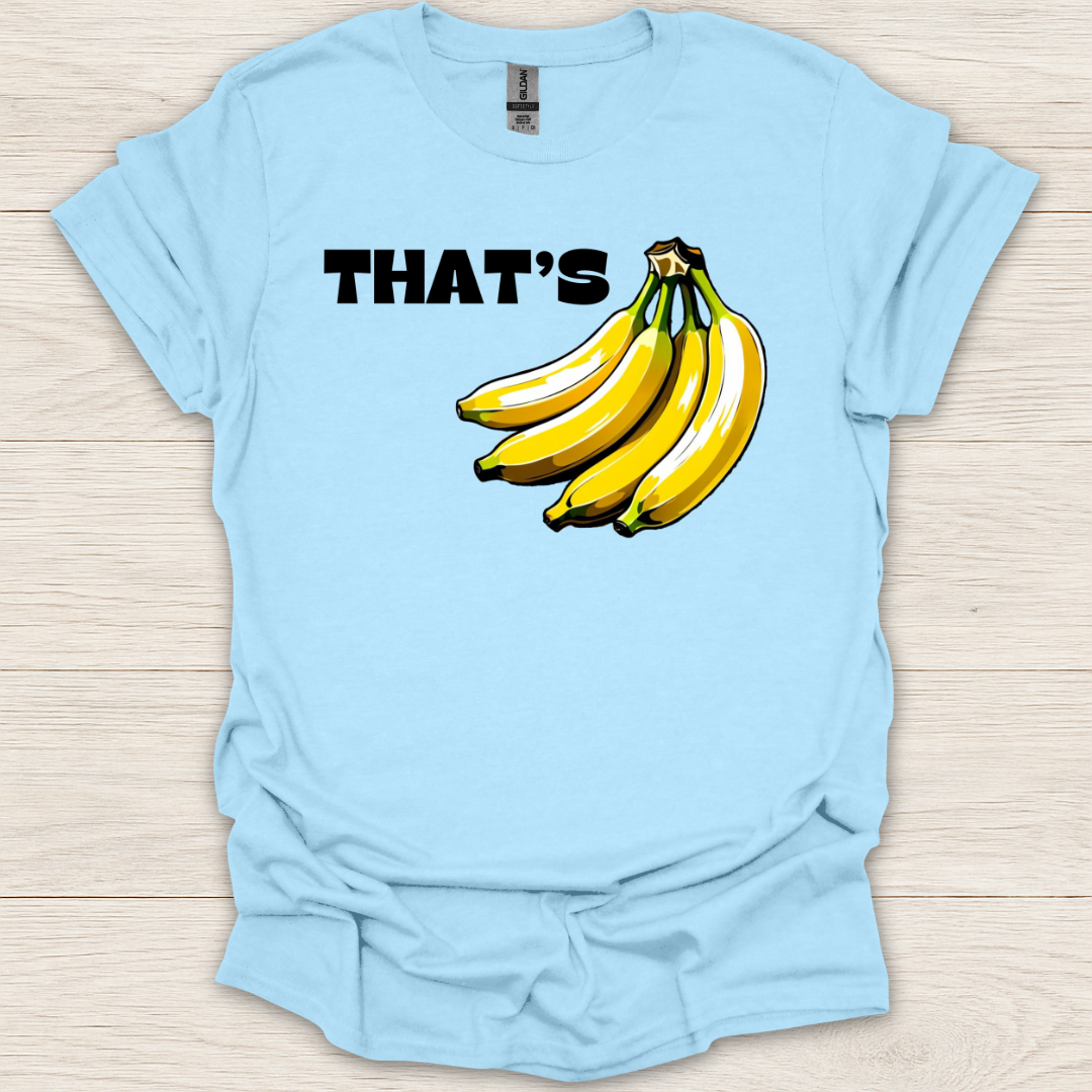 That's Bananas T-Shirt