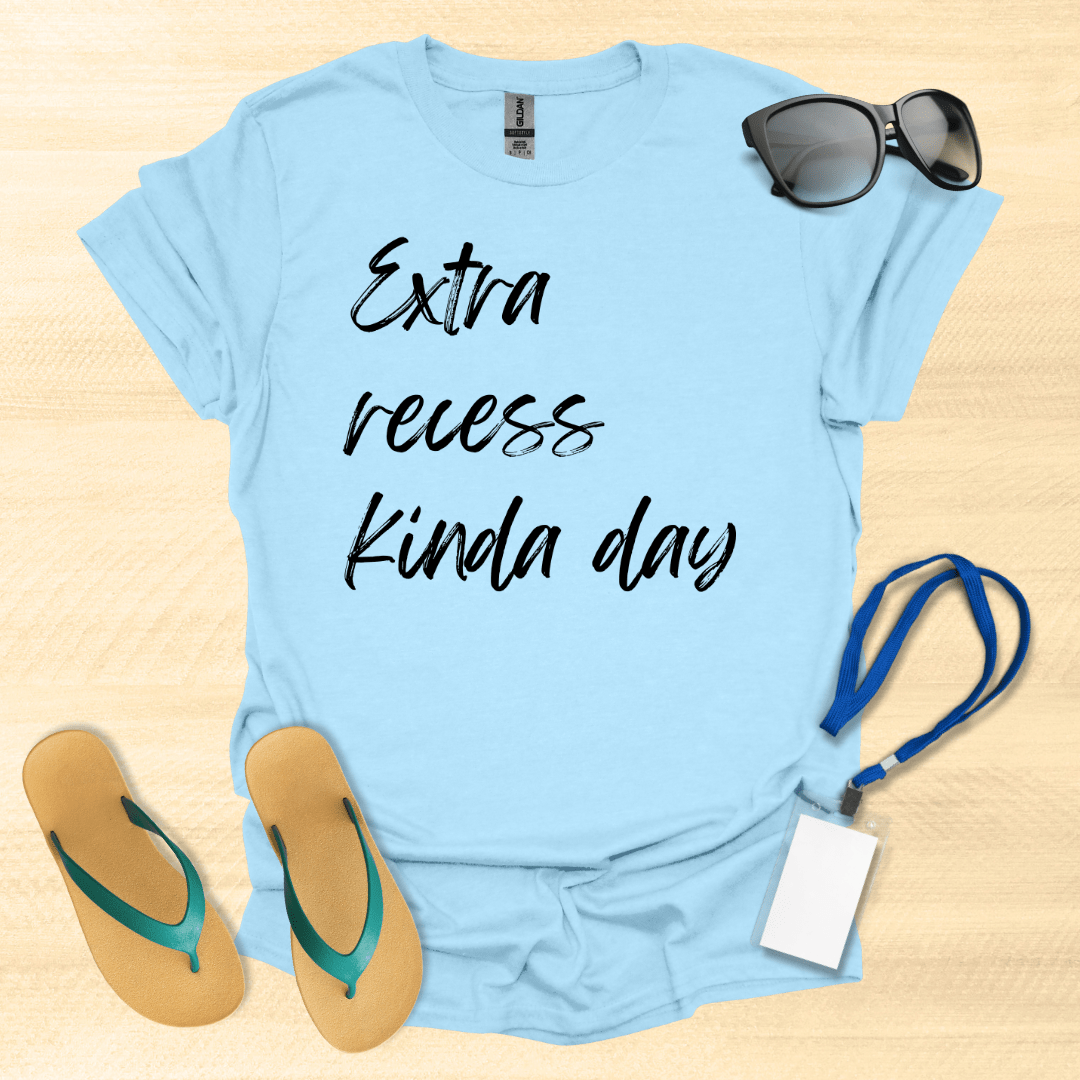 Extra Recess Kinda Day T-Shirt