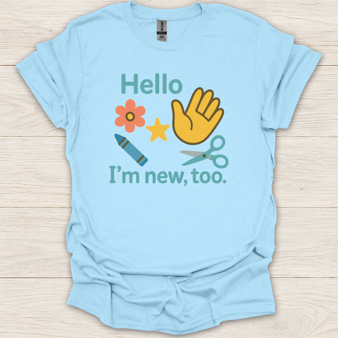 Hello I'm New, Too T-Shirt