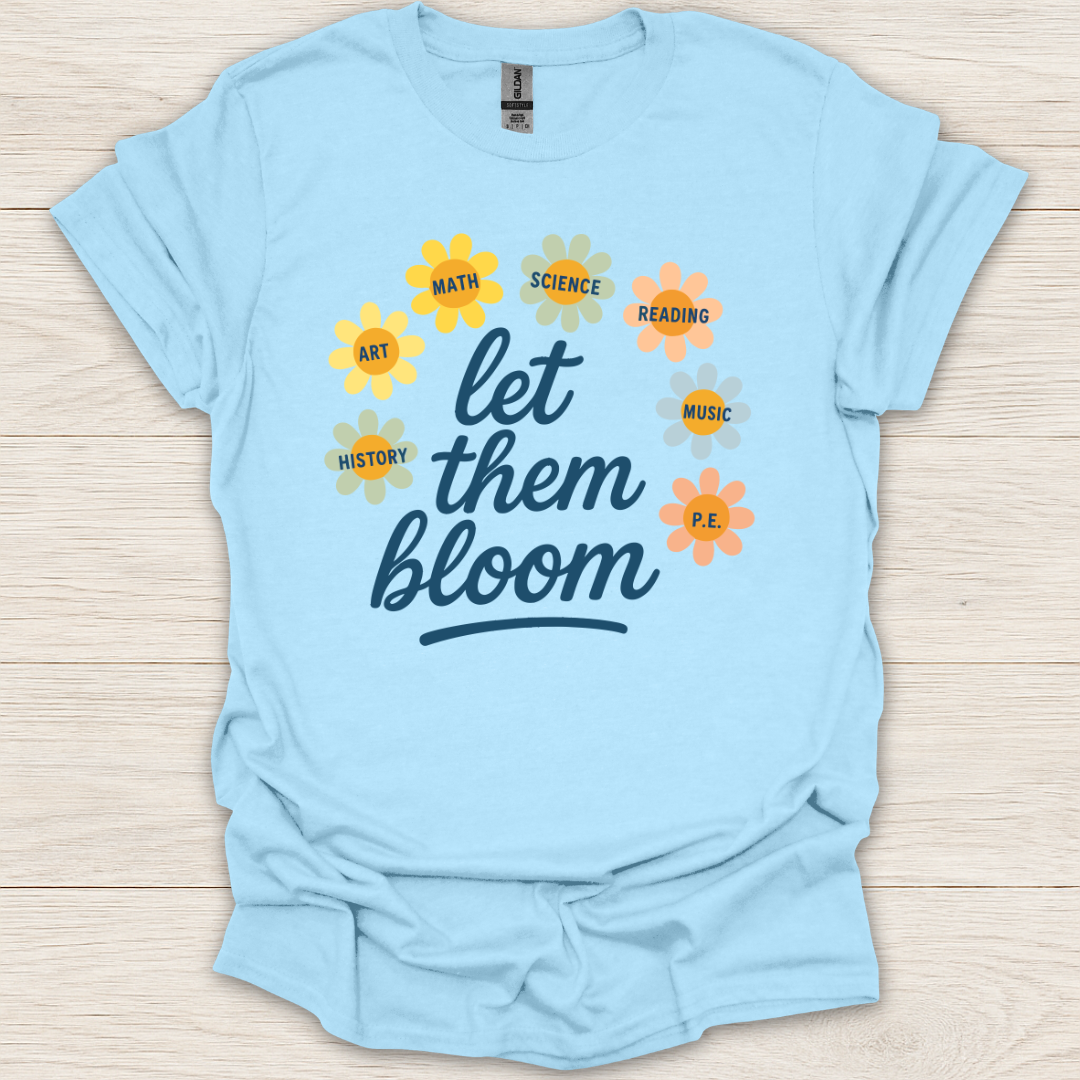 Let Them Bloom T-Shirt