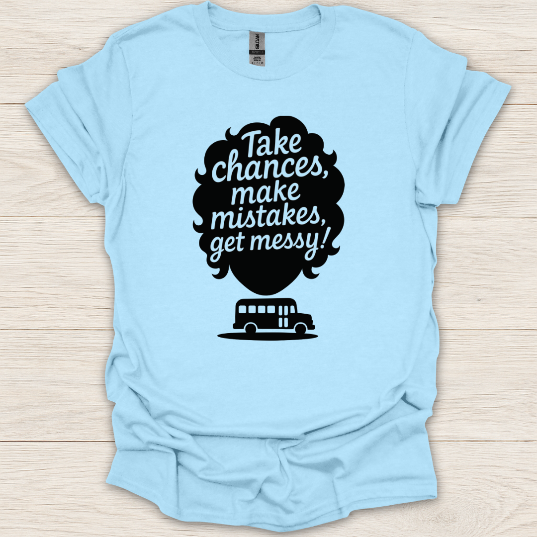 Take Chances T-Shirt
