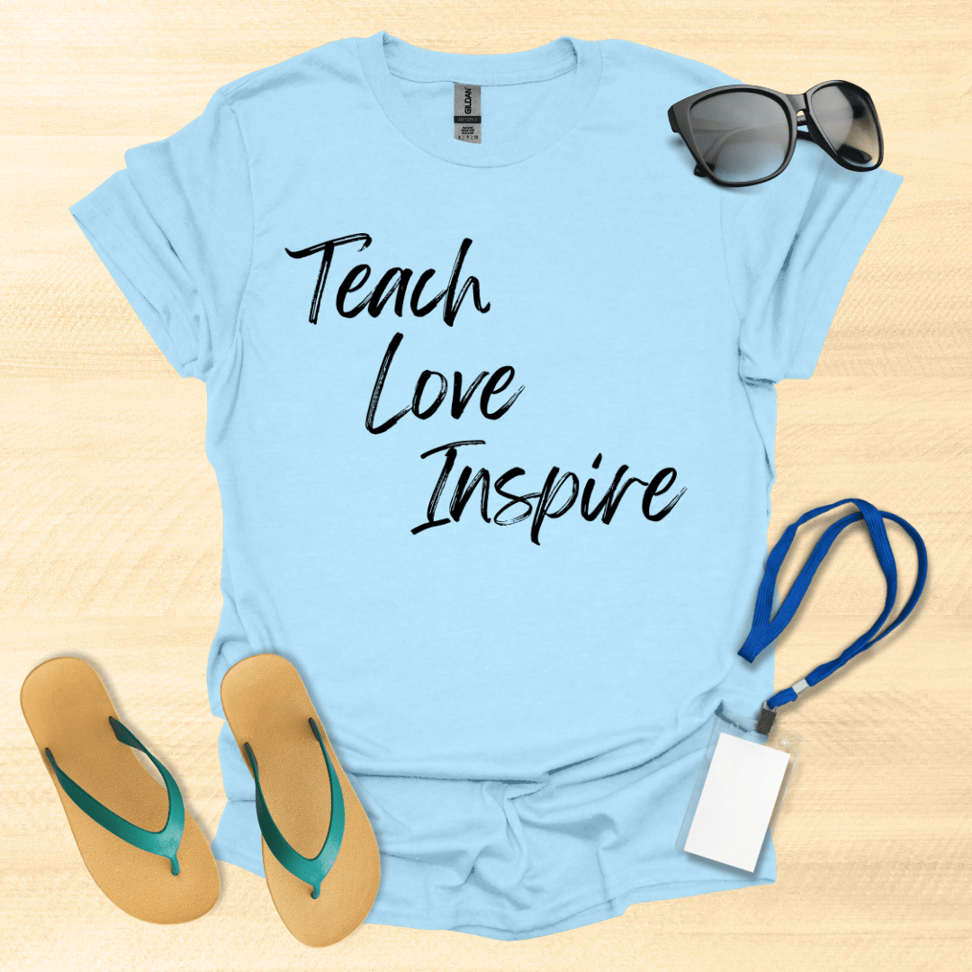 Teach. Love. Inspire T-Shirt