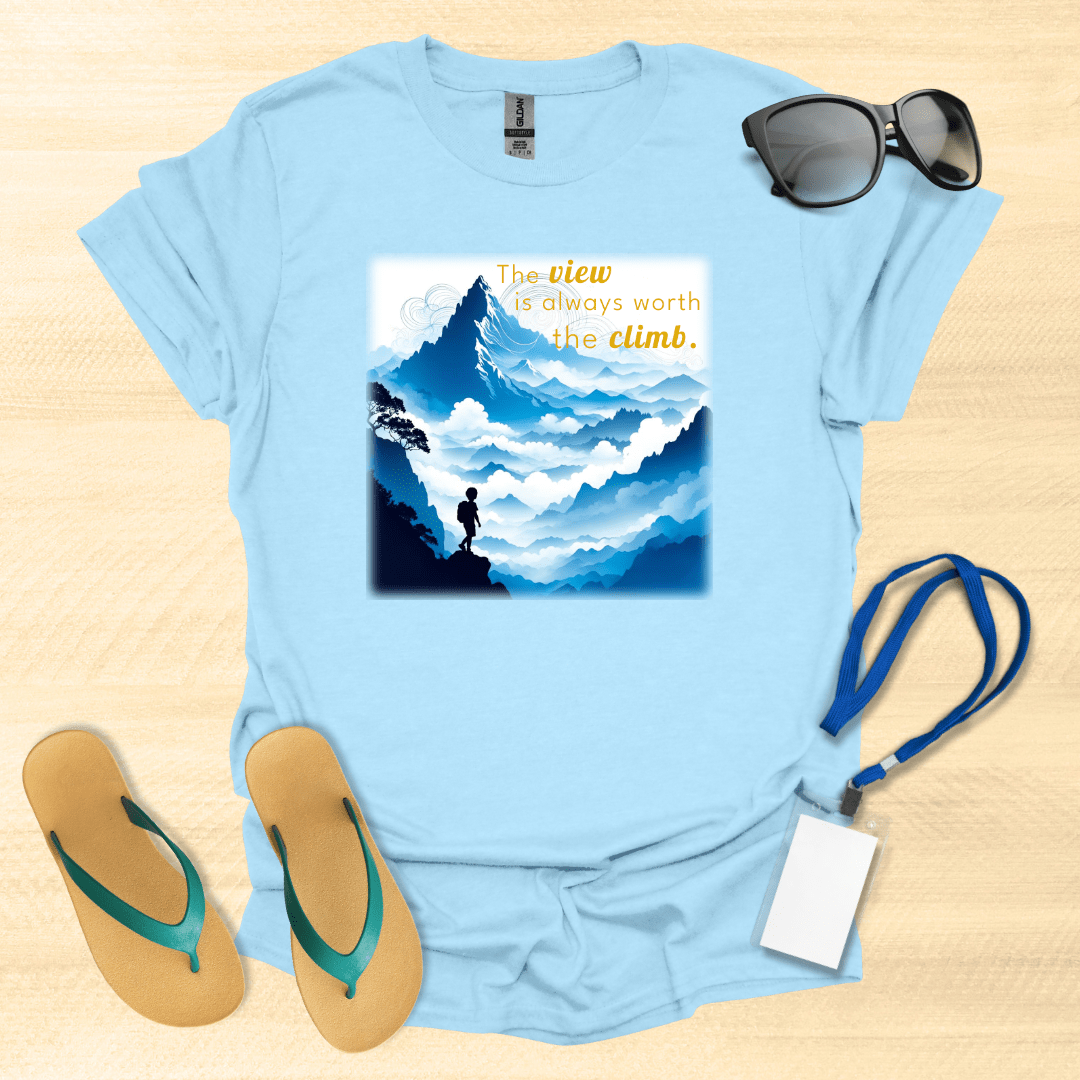 The View is Always Worth the Climb T-Shirt