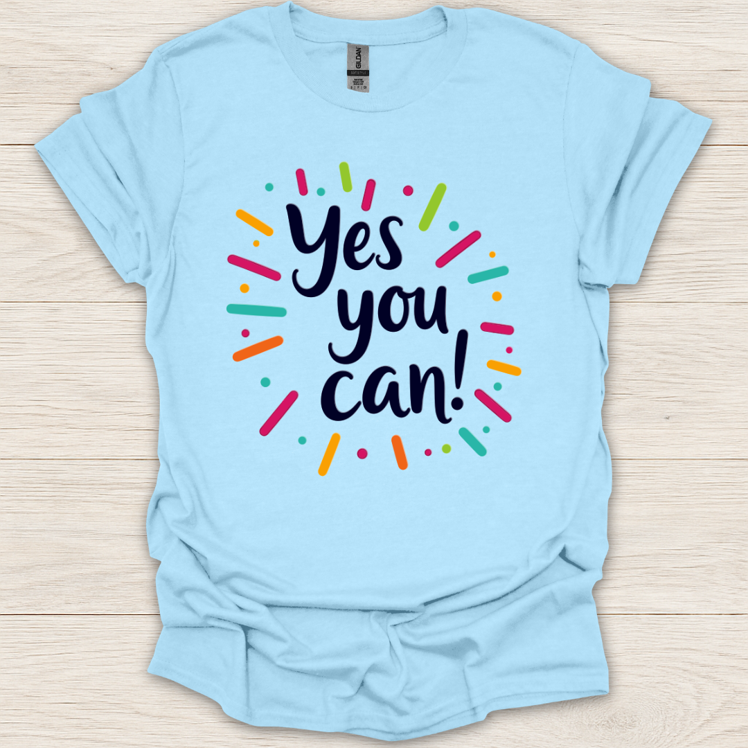 Yes You Can! T-Shirt
