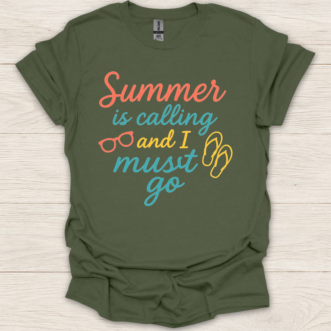 Summer is Calling and I Must Go T-Shirt