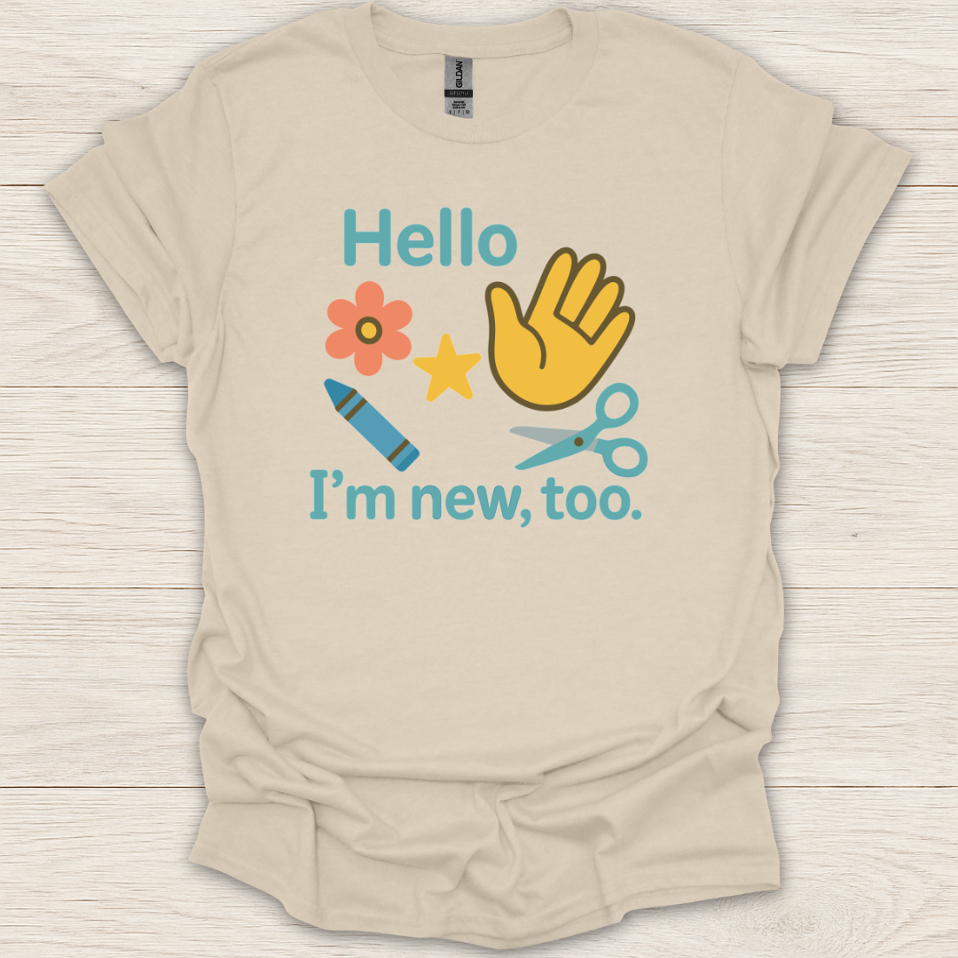 Hello I'm New, Too T-Shirt