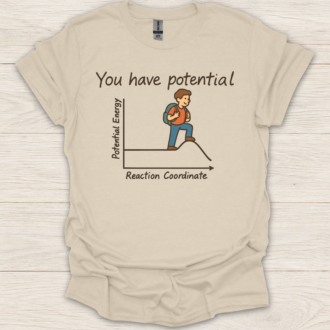 You Have Potential Science T-Shirt