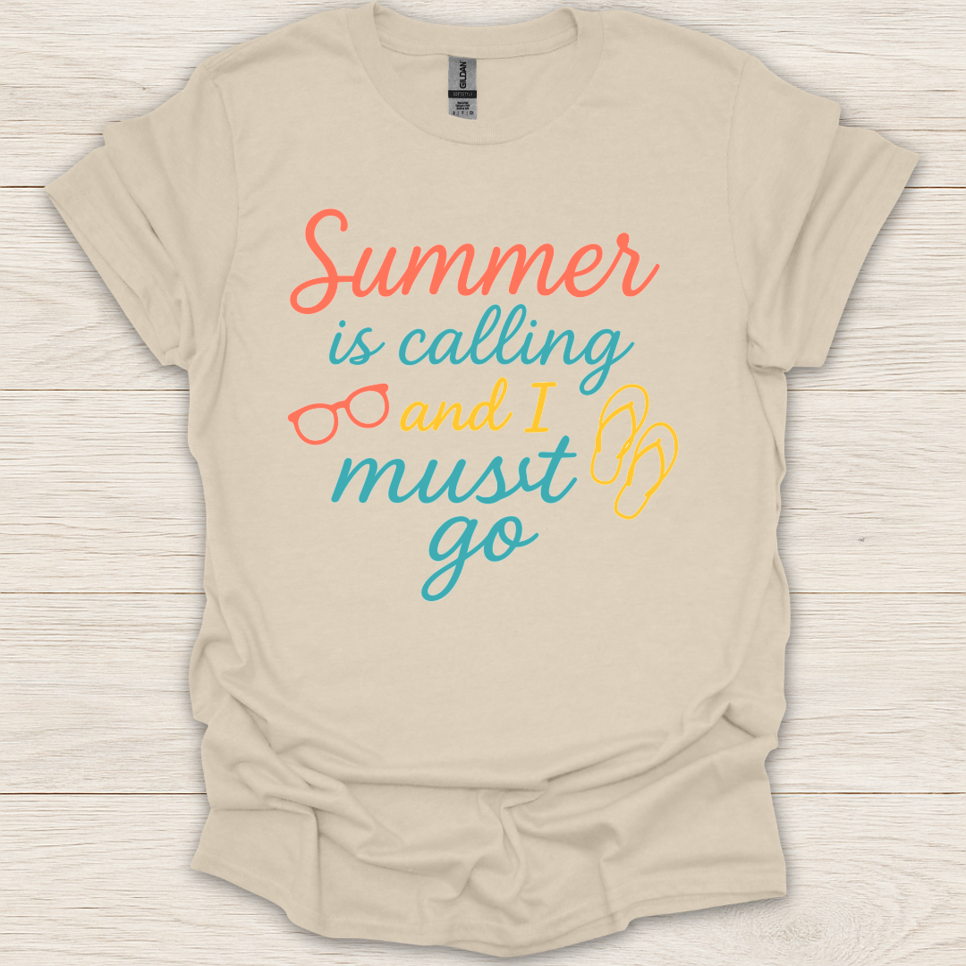 Summer is Calling and I Must Go T-Shirt