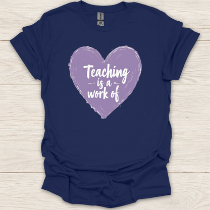 Teaching is a Work of Heart Chalk T-Shirt