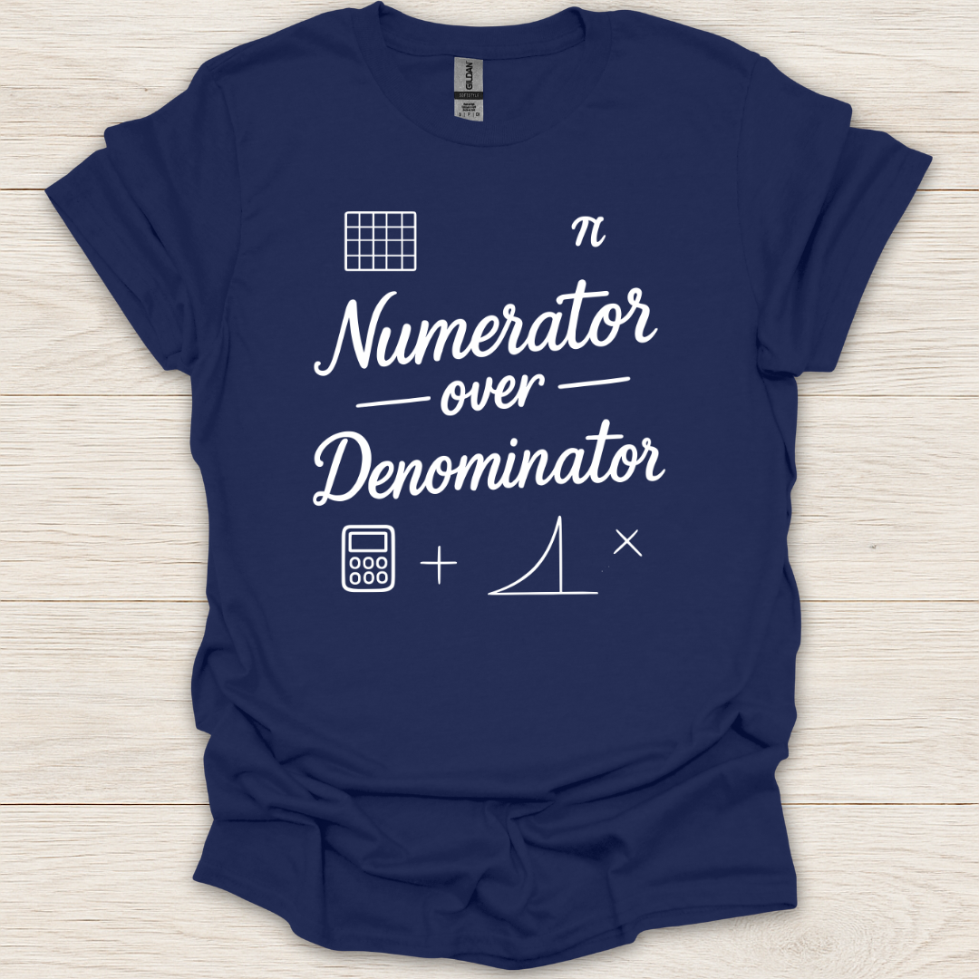 Numerator Over Denominator T-Shirt
