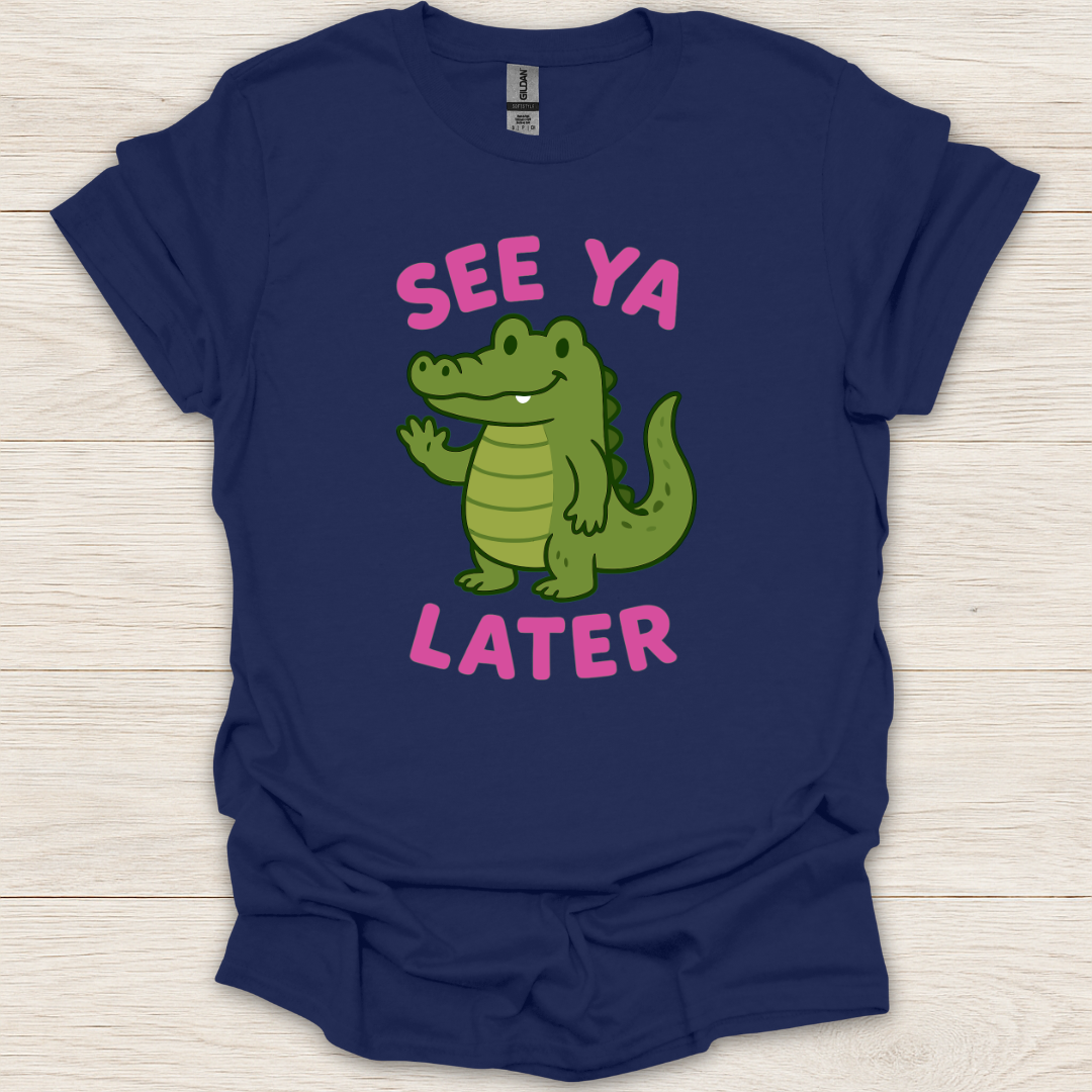 See Ya Later T-Shirt