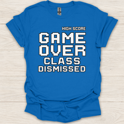 Game Over Class Dismissed T-Shirt