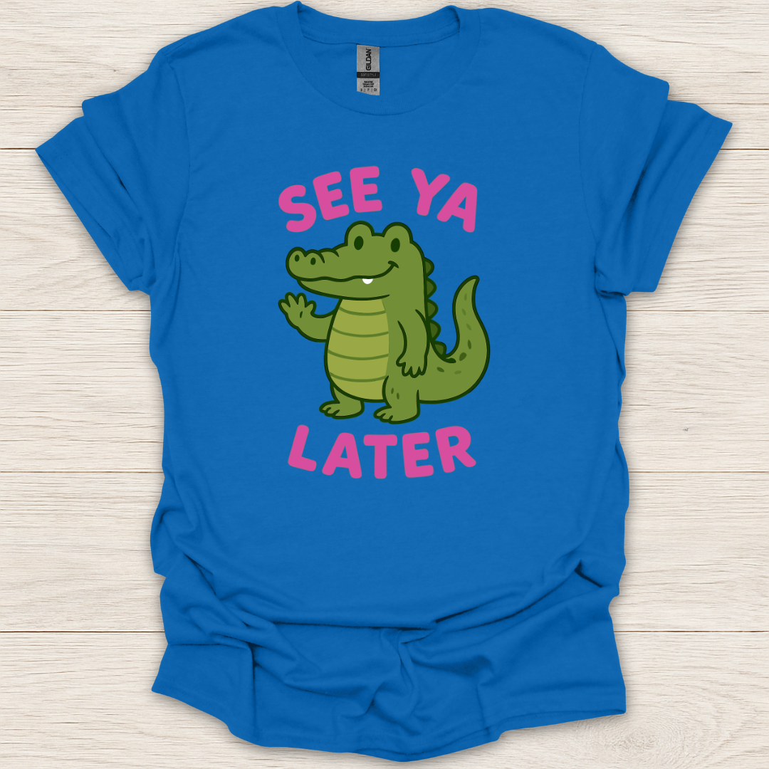See Ya Later T-Shirt