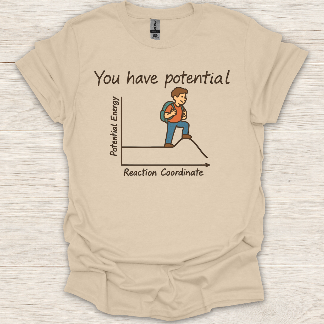 You Have Potential Science T-Shirt