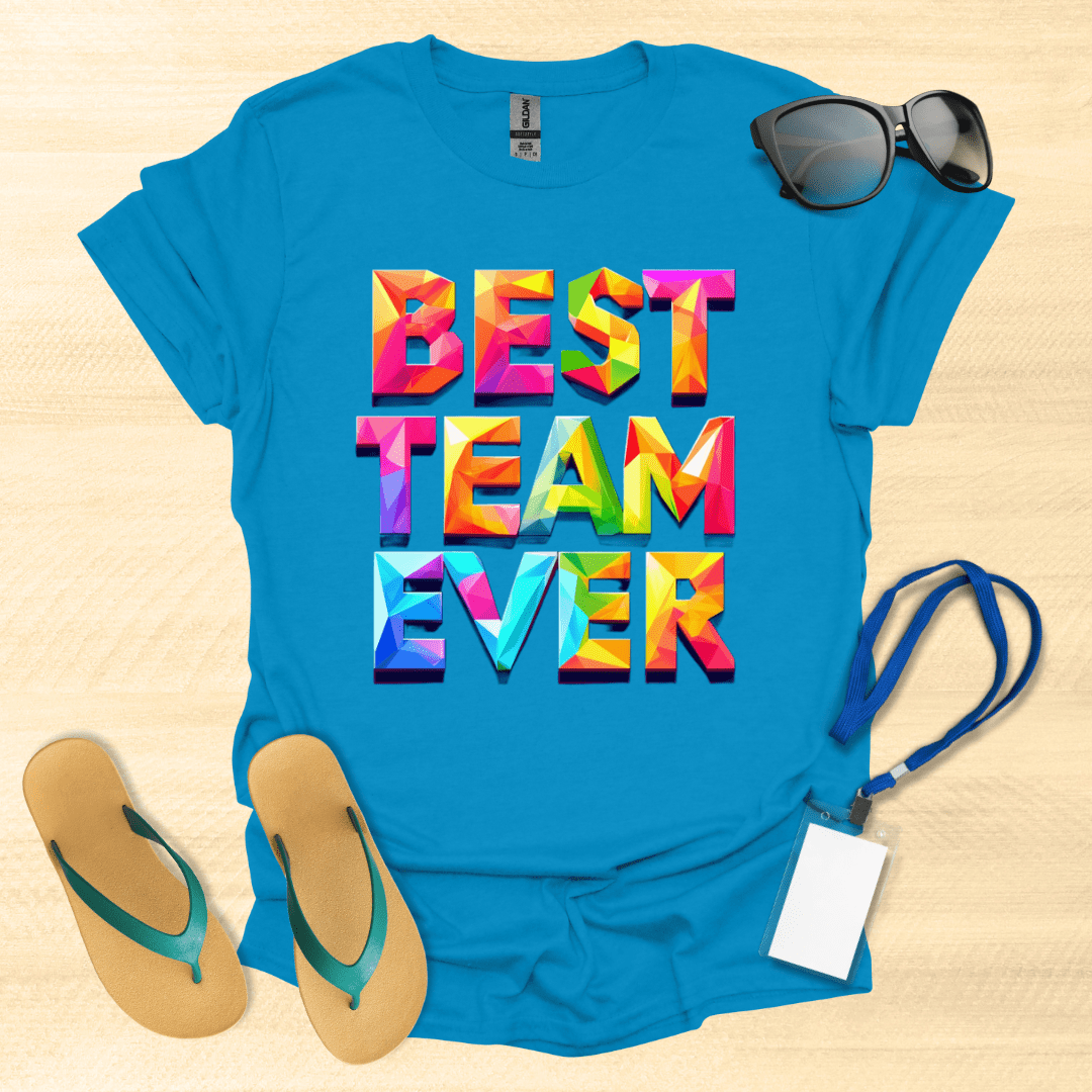 Best Team Ever T-Shirt