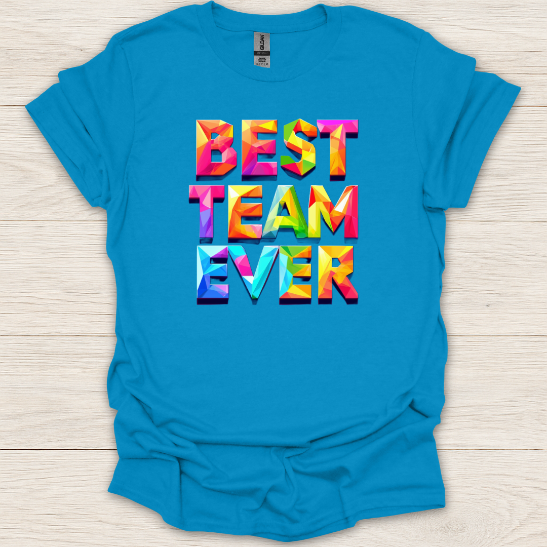 Best Team Ever T-Shirt